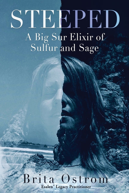 Steeped: A Big Sur Elixir of Sulfur and Sage