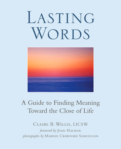 Lasting Words: A Guide to Finding Meaning Toward the Close of Life