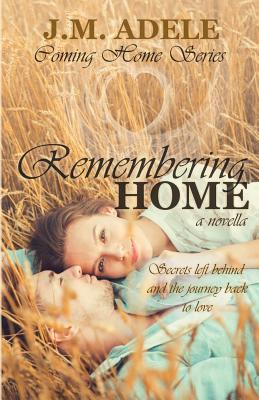 Remembering Home: A Novella by Adele, J. M.