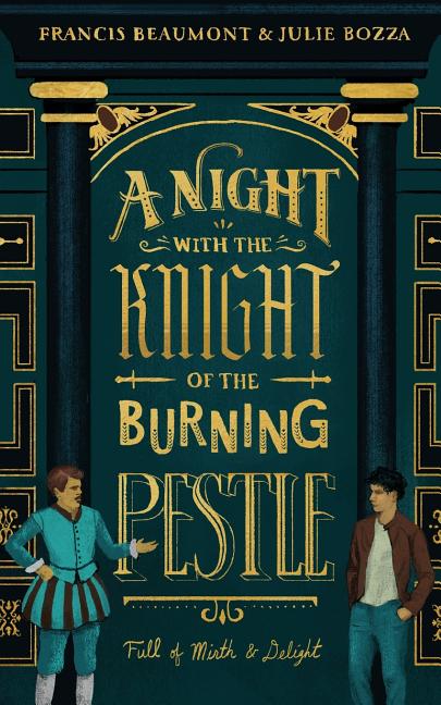 A Night with the Knight of the Burning Pestle: Full of Mirth and Delight
