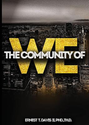 The Community of We by Davis, Ernest T.