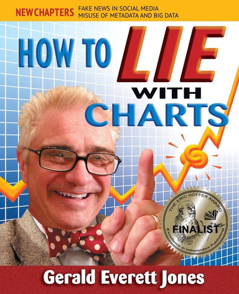 How to Lie with Charts: Fourth Edition by Jones, Gerald Everett