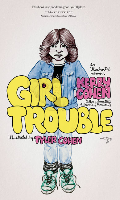 Girl Trouble: An Illustrated Memoir