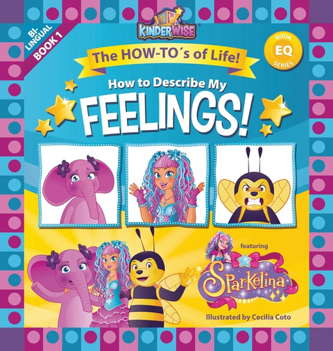 How To Describe My Feelings featuring Sparkelina: The How-To's of Life! (EQ Book Series Book 1) by Kinderwise