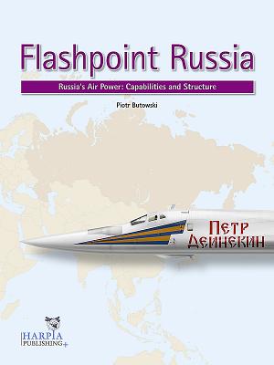 Flashpoint Russia: Russia's Air Power: Capabilities and Structure by Butowski, Piotr