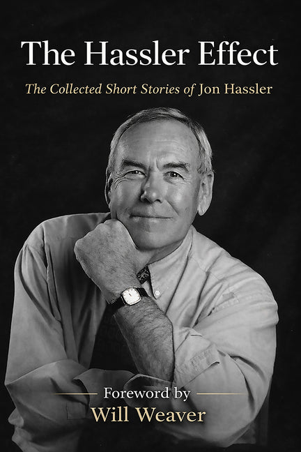 The Hassler Effect: The Complete Short Stories of Jon Hassler by Hassler, Jon