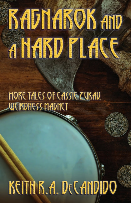 Ragnarok and a Hard Place: More Tales of Cassie Zukav, Weirdness Magnet