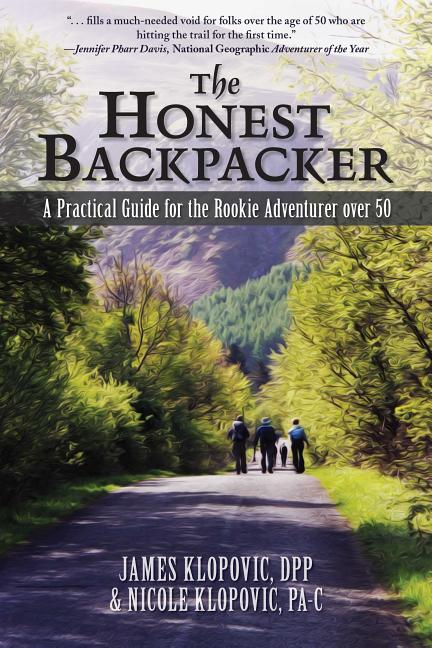 The Honest Backpacker: A Practical Guide for the Rookie Adventurer over 50