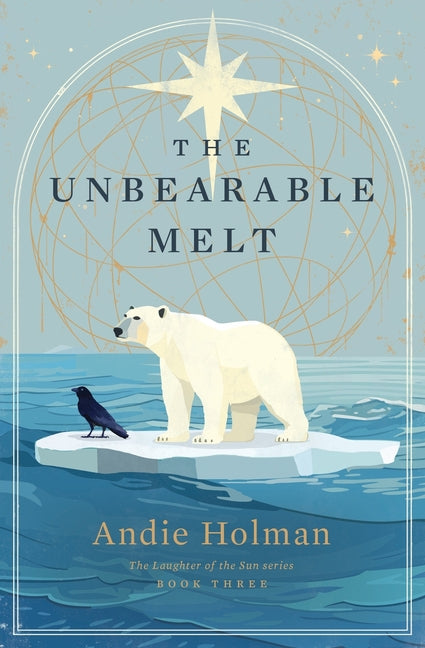The Unbearable Melt by Holman, Andie