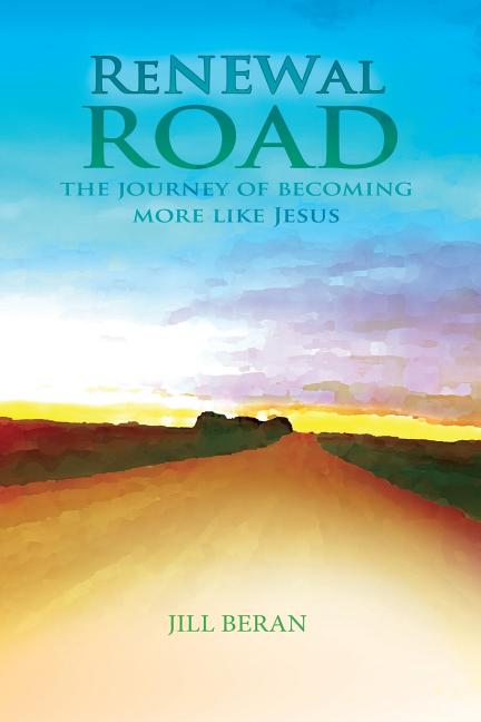 ReNEWal ROAD: A Journey of Becoming More Like Jesus