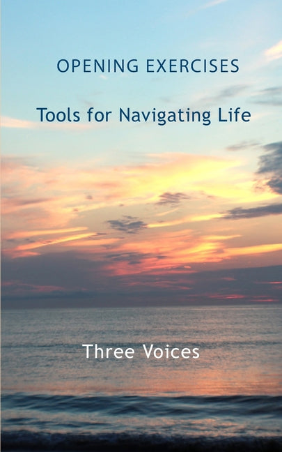 Opening Exercises: Tools for Navigating Life