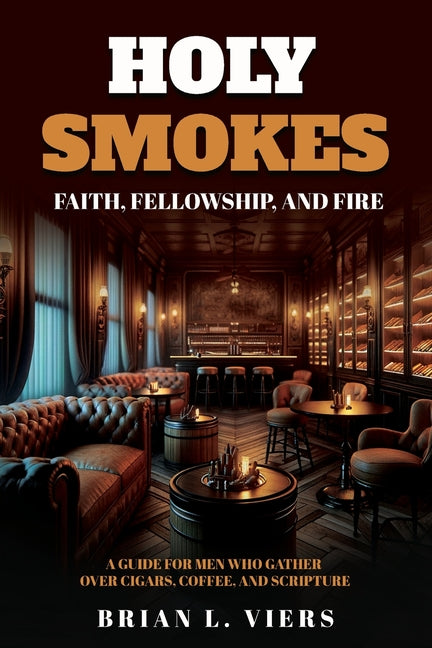 Holy Smokes: Faith, Fellowship, and Fire
