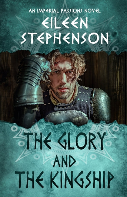 The Glory and the Kingship by Stephenson, Eileen
