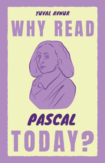 Why Read Pascal Today? by Avnur, Yuval