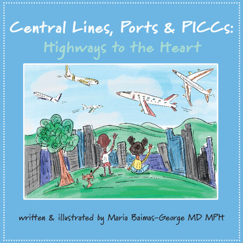 Central Lines, Ports and Piccs: Highways to the Heart