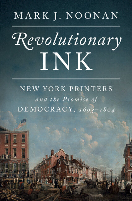 Revolutionary Ink by Noonan, Mark J.