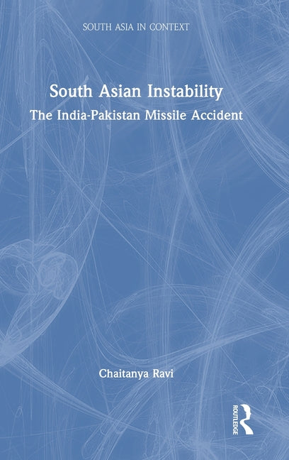 South Asian Instability: The India-Pakistan Missile Accident