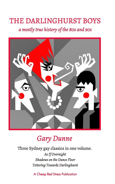 The Darlinghurst Boys: A mostly true history of the 80s and 90s