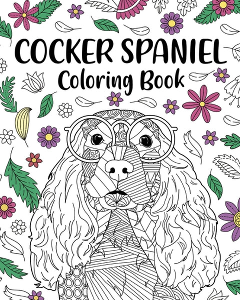 Cocker Spaniel Coloring Book: Coloring Books for Adults, Gifts for Dog Lovers, Floral Mandala Coloring Pages