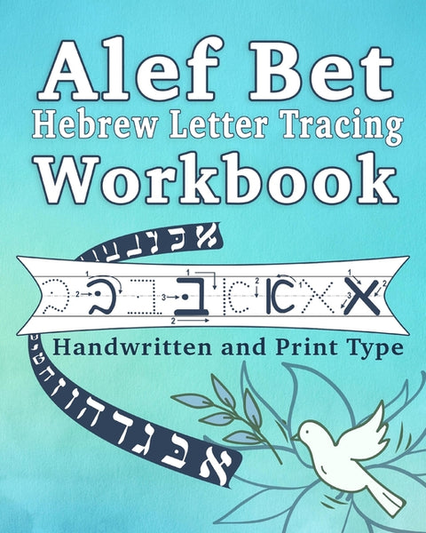 Alef Bet Hebrew Letter Tracing Workbook: Handwritten and Print type for beginners