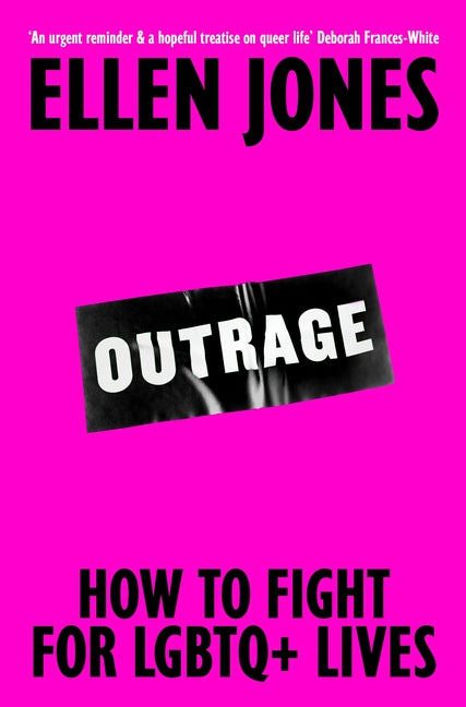 Outrage: How to Fight for LGBTQ+ Lives