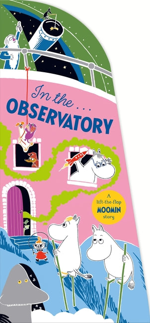 In the Observatory: A Lift-The-Flap Moomin Story
