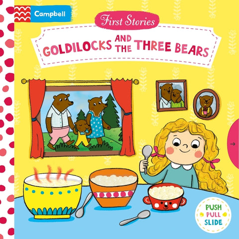 Goldilocks and the Three Bears: A Push, Pull, Slide Book
