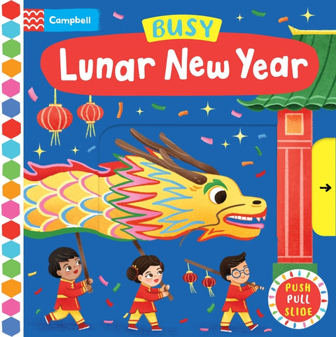 Busy Lunar New Year: A Push, Pull, Slide Book by Books, Campbell