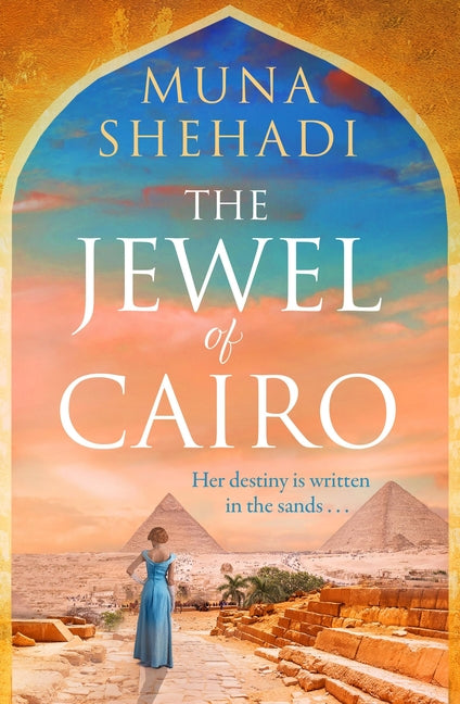 The Jewel of Cairo: A Spellbinding Tale of Secrets, Love and Self Discovery, That Spans Across Oceans