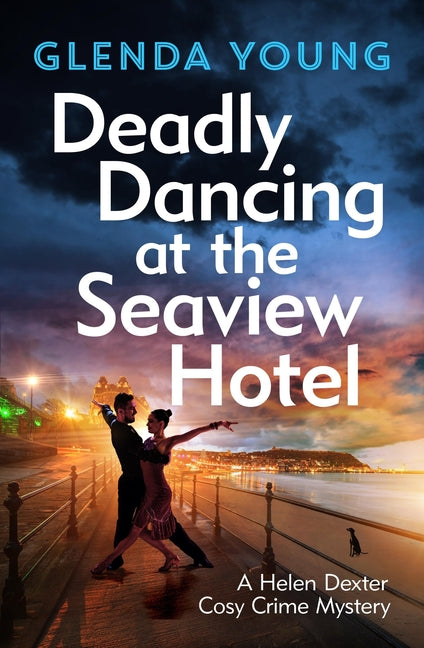 Deadly Dancing at the Seaview Hotel: A Helen Dexter Mystery 4