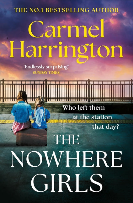 The Nowhere Girls: The Brand-New Unputdownable Thriller from the Bestselling Author of the Stolen Child by Harrington, Carmel