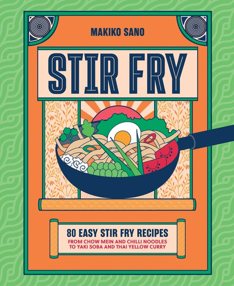 Stir-Fry: Makiko's Food Is Some of the Best I Have Ever Had. Delicious. Flavour Filled. Inventive. Stanley Tucci by Sano, Makiko