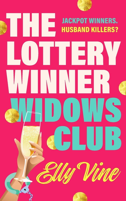 The Lottery Winner Widows Club: Don't Miss the Fabulously Funny New Crime Novel Sensation, Perfect for Fans of Bad Sisters