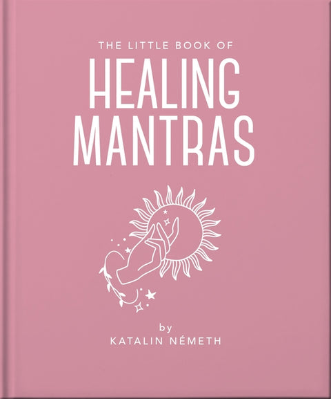 The Little Book of Healing Mantras by Oh