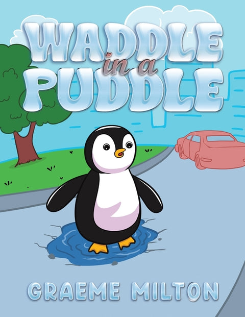 Waddle in a Puddle by Milton, Graeme