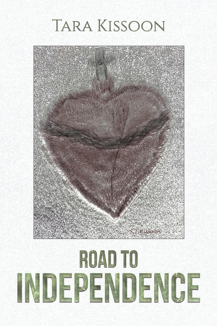 Road to Independence by Kissoon, Tara