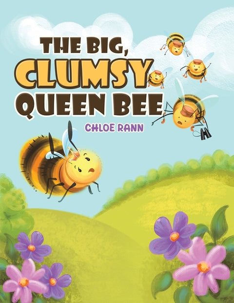 The Big, Clumsy Queen Bee by Rann, Chloe