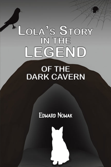 Lola's Story in the Legend of the Dark Cavern by Nowak, Edward