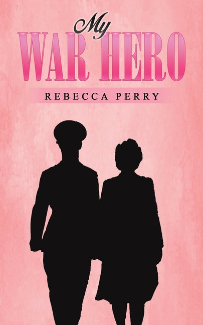 My War Hero by Perry, Rebecca