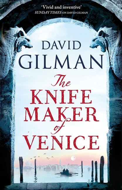 The Knife Maker of Venice by Gilman, David