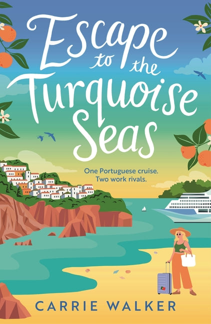 Escape to the Turquoise Seas: The Scorching New Rivals-To-Lovers Romance, Perfect for Your Summer Getaway by Walker, Carrie