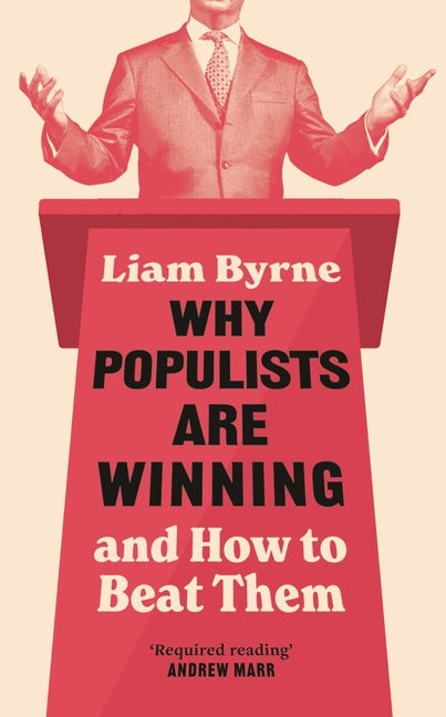Why Populists Are Winning: And How to Beat Them