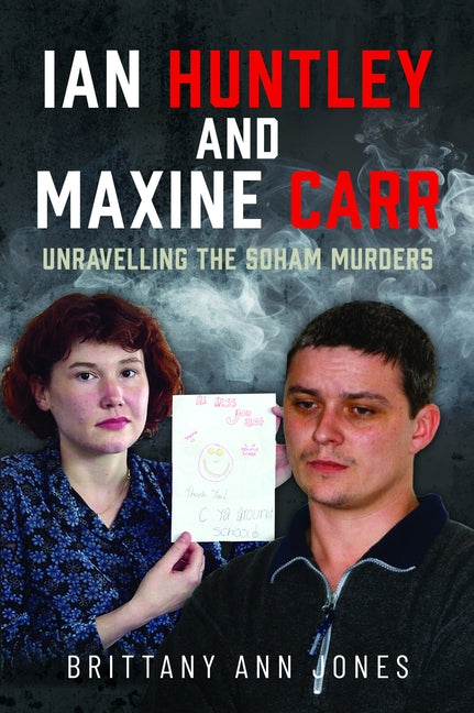 Ian Huntley and Maxine Carr: Unravelling the Soham Murders