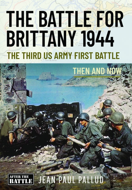 The Battle for Brittany: The Third US Army First Battle