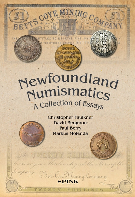 Newfoundland Numismatics: A Collection of Essays by Faulkner, Christopher