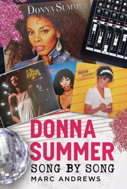 Donna Summer: Song by Song by Andrews, Marc