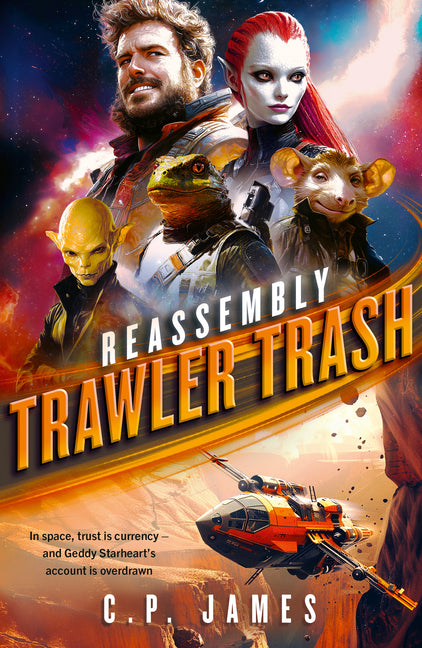 Trawler Trash: A Humorous Space Opera by James, C. P.