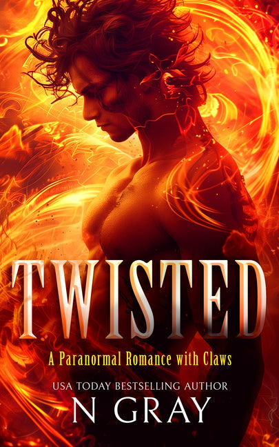 Twisted: An Irresistible Paranormal Demon Romance with Heat and High Stakes by Gray, N.