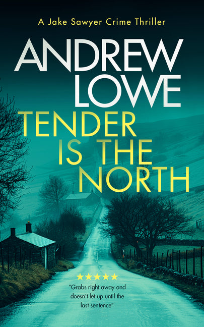 Tender Is the North: A Chilling British Detective Crime Thriller