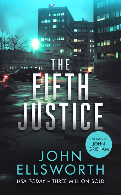 The Fifth Justice: A Legal Thriller by Ellsworth, John